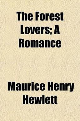 The Forest Lovers; a Romance