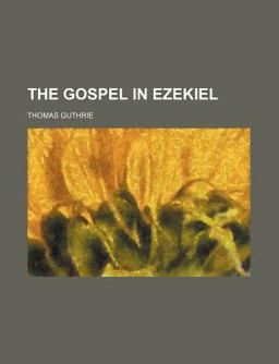 The Gospel in Ezekiel The Gospel in Ezekiel