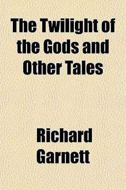 The Twilight of the Gods and Other Tales