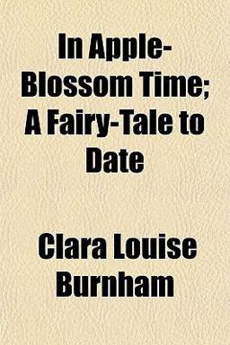 In Apple-Blossom Time; a Fairy-Tale to Date