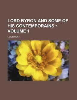 Lord Byron and Some of His Contemporains