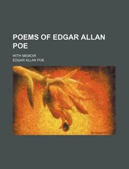 Poems of Edgar Allan Poe; with Memoir