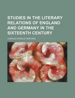 Studies in the Literary Relations of England and Germany in the Sixteenth Century