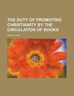 The Duty of Promoting Christianity by the Circulation of Books
