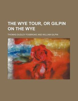 The Wye Tour, or Gilpin on the Wye