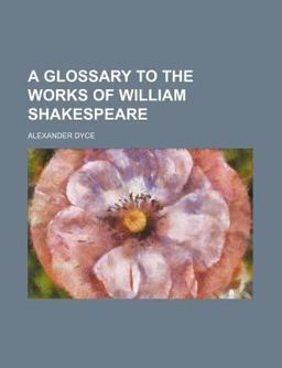A Glossary to the Works of William Shakespeare