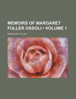 Memoirs of Margaret Fuller Ossoli