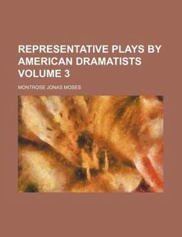 Representative Plays by American Dramatists