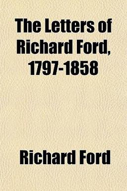 The Letters of Richard Ford, 1797-1858