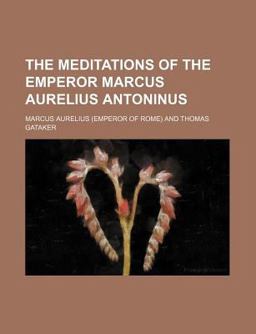 The Meditations of the Emperor Marcus Aurelius Antoninus