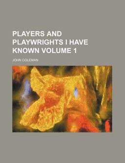 Players and Playwrights I Have Known