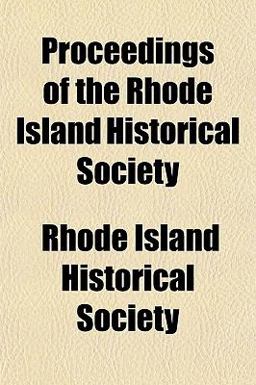 Proceedings of the Rhode Island Historical Society Proceedings of the Rhode Island Historical Society