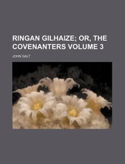 Ringan Gilhaize; or, the Covenanters