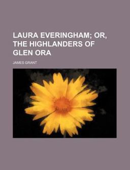 Laura Everingham; or, the Highlanders of Glen Or
