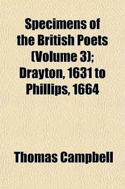 Specimens of the British Poets; Drayton, 1631 to Phillips 1664