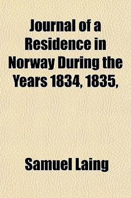 Journal of a Residence in Norway During the Years 1834 1835