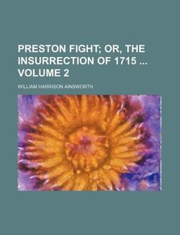 Preston Fight; or, the Insurrection Of 1715