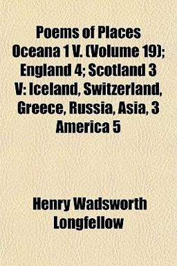 Poems of Places Oceana 1 V; England 4; Scotland 3 V