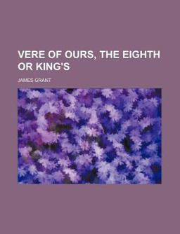 Vere of Ours, the Eighth or King's