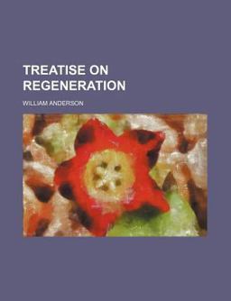 Treatise on Regeneration