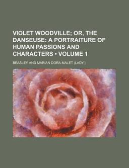 Violet Woodville; or, the Danseuse Violet Woodville; or, the Danseuse