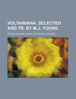 Voltairiana Selected and Tr by M J Young