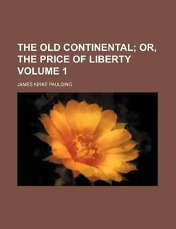 The Old Continental; or, the Price of Liberty The Old Continental; or, the Price of Liberty