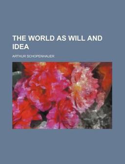 The World As Will and Idea