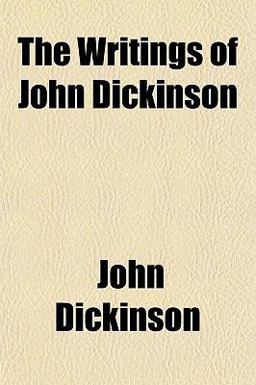 The Writings of John Dickinson