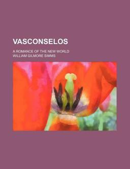 Vasconselos; a Romance of the New World