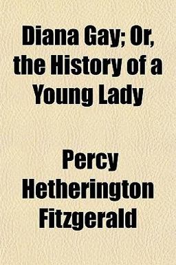 Diana Gay; or, the History of a Young Lady