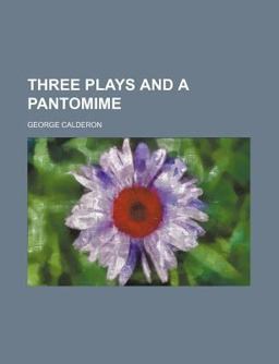 Three Plays and a Pantomime
