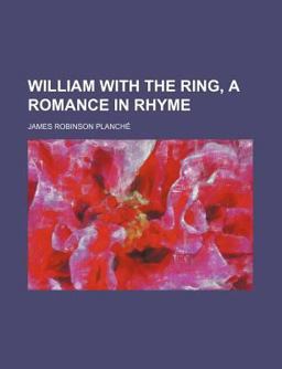 William with the Ring; a Romance in Rhyme