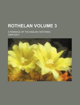 Rothelan; a Romance of the English Histories