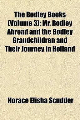 The Bodley Books; Mr Bodley Abroad and the Bodley Grandchildren and Their Journey in Holland