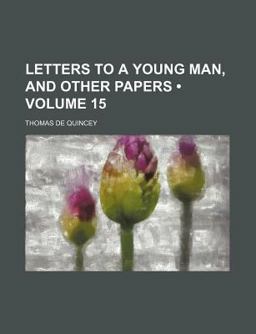 Letters to a Young Man, and Other Papers