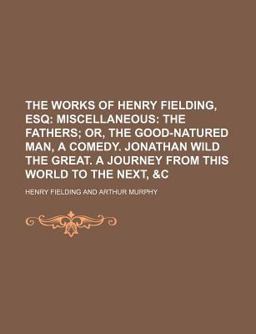The Works of Henry Fielding, Esq; Miscellaneous