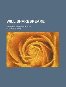 Will Shakespeare; an Invention in Four Acts