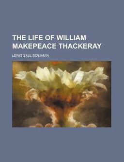 The Life of William Makepeace Thackeray