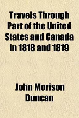 Travels Through Part of the United States and Canada in 1818 And 1819