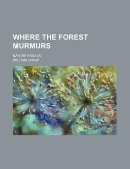 Where the Forest Murmurs; Nature Essays