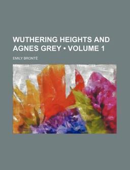 Wuthering Heights and Agnes Grey