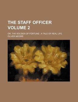 The Staff Officer; or, the Soldier of Fortune