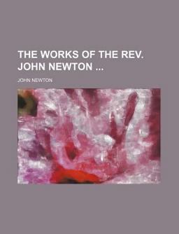 The Works of the Rev John Newton