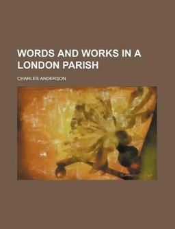 Words and Works in a London Parish
