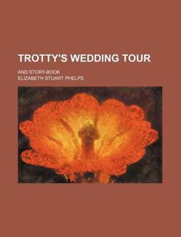 Trotty's Wedding Tour; and Story-Book