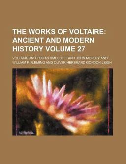 The Works of Voltaire; a Contemporary Version with Notes