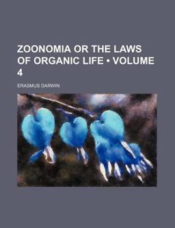 Zoonomia or the Laws of Organic Life