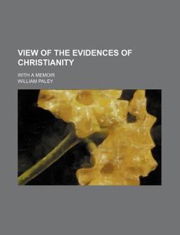 View of the Evidences of Christianity; with a Memoir
