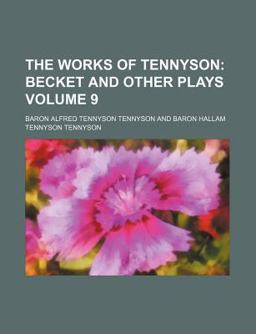 The Works of Tennyson; Becket and Other Plays
